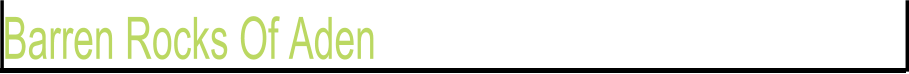 Barren Rocks Of Aden