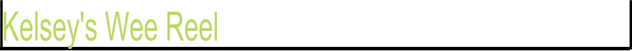Kelsey's Wee Reel